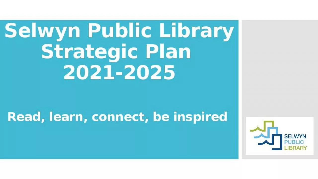 PPT-Selwyn Public Library Strategic Plan 2021-2025 Read, learn, connect, be inspired