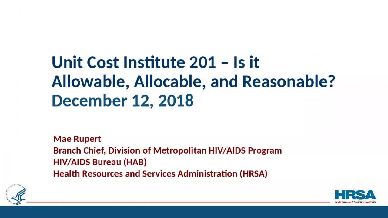 PPT-Unit Cost Institute 201 Is it Allowable, Allocable, and Reasonable? December 12, 2018