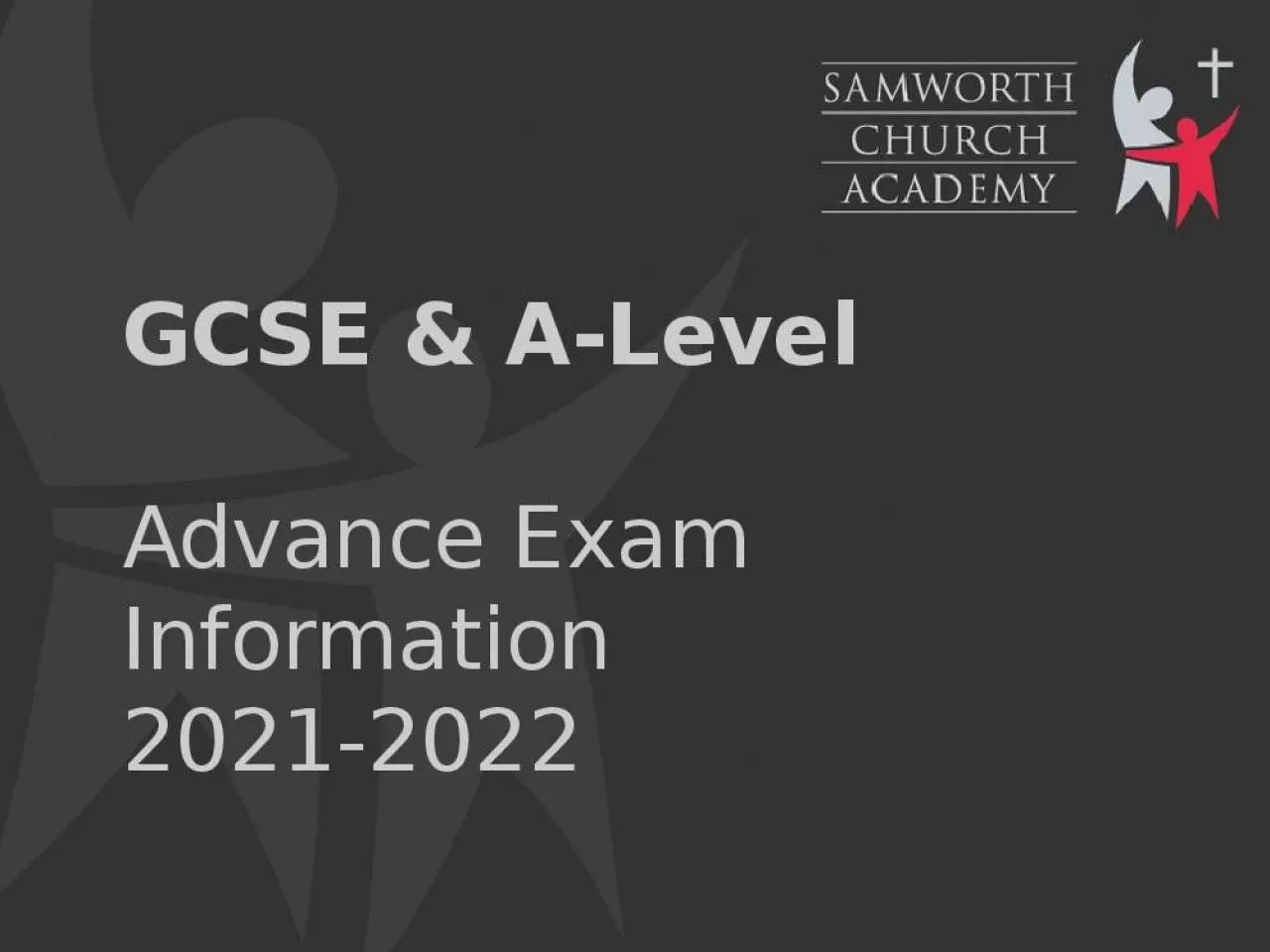 PPT-GCSE & A-Level Advance Exam Information 2021-2022