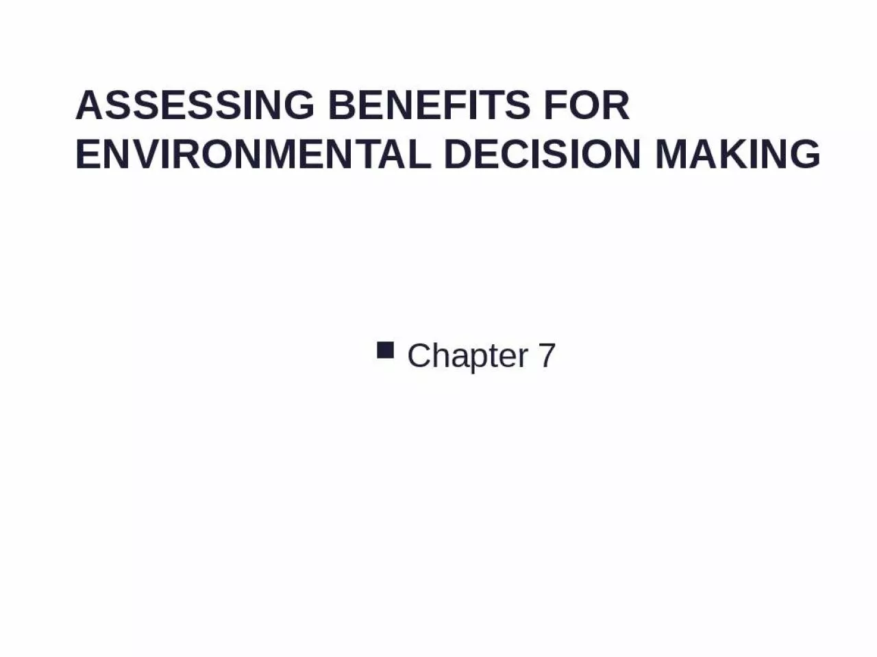 PPT-Assessing Benefits for Environmental Decision Making