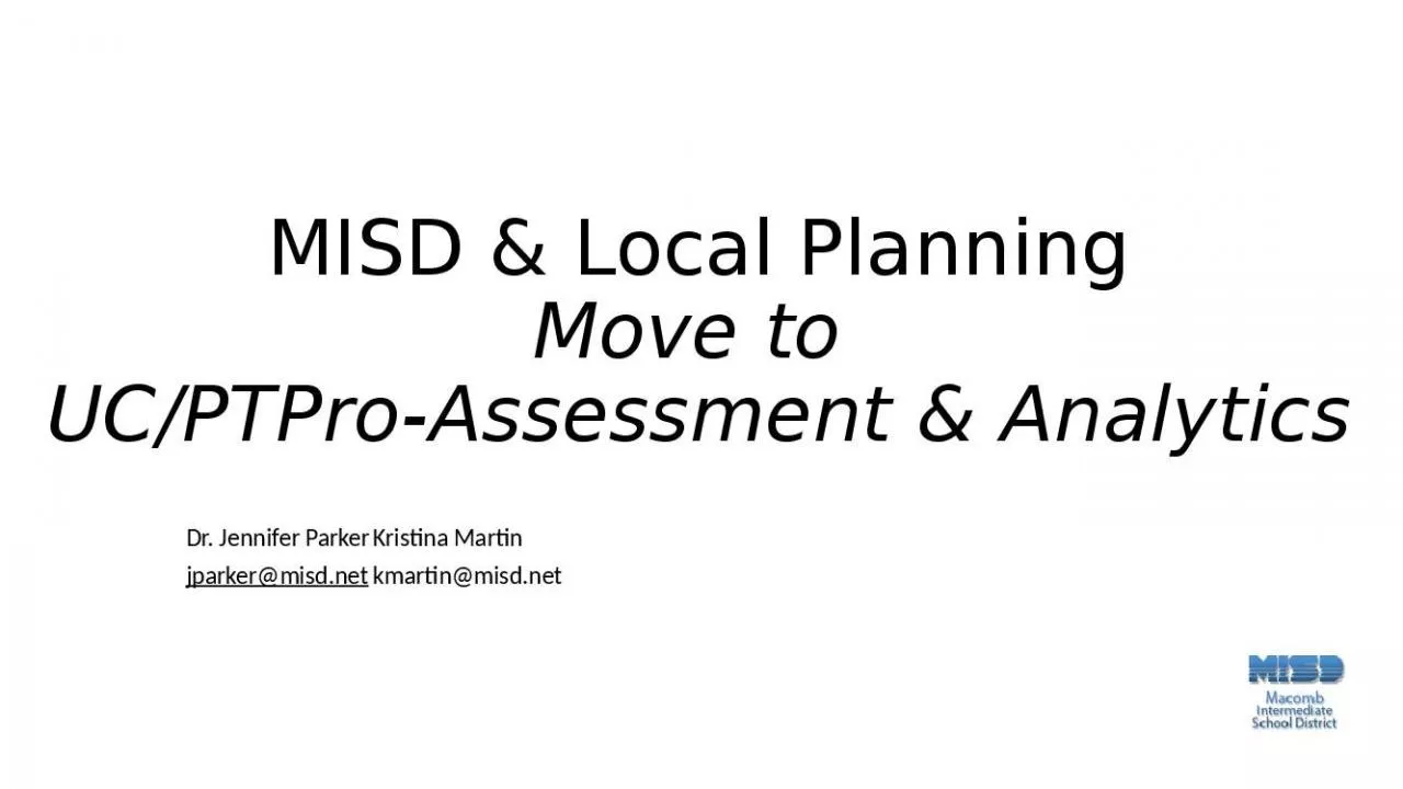 PPT-MISD & Local Planning Move to UC/PTPro-Assessment & Analytics