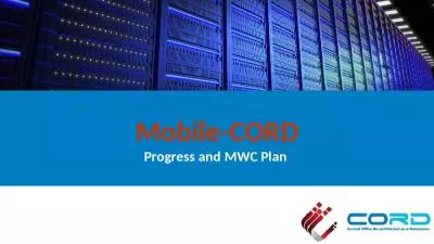 Mobile-CORD Progress and MWC Plan