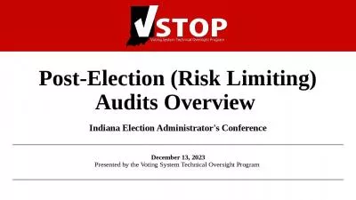 Post-Election (Risk Limiting) Audits Overview