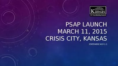 PSAP Launch March 11, 2015 Crisis City, Kansas