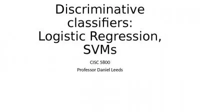 Discriminative classifiers: Logistic Regression, SVMs