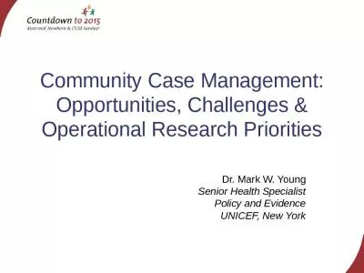 Community Case Management: Opportunities, Challenges & Operational Research Priorities