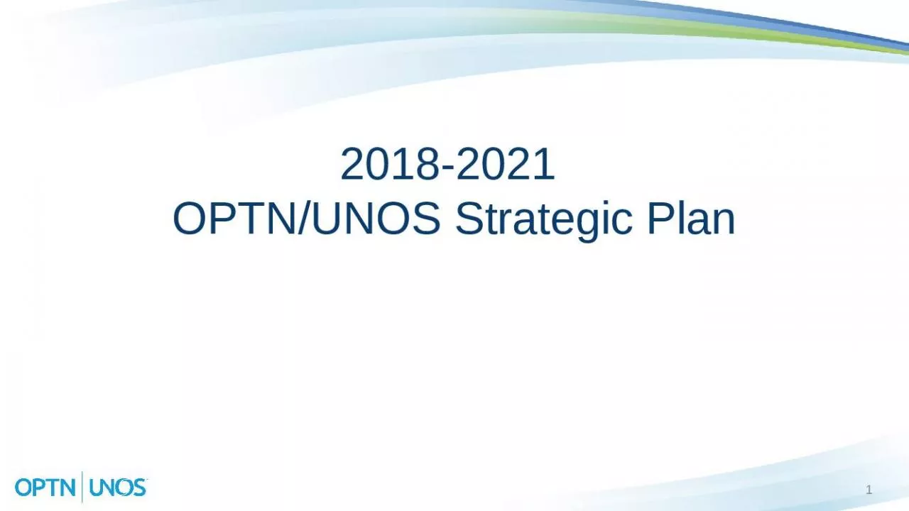 PPT-2018-2021 OPTN/UNOS Strategic Plan