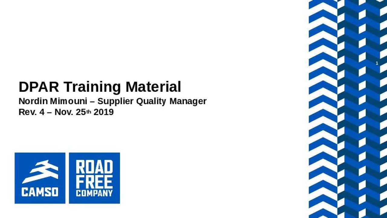 PPT-DPAR Training Material Nordin Mimouni Supplier Quality Manager Rev. 4 Nov. 25th 2019