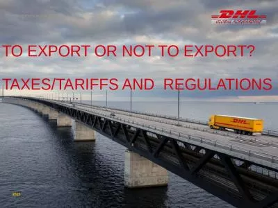 To Export or not to export?    Taxes/Tariffs and  Regulations