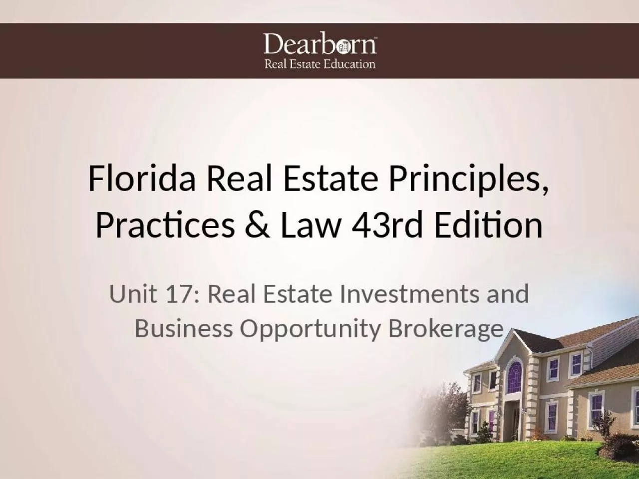 PPT-Florida Real Estate Principles, Practices & Law 43rd Edition