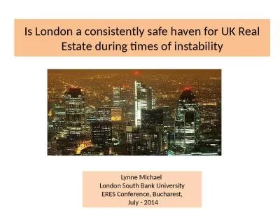 Is London a consistently safe haven for UK Real Estate during times of instability