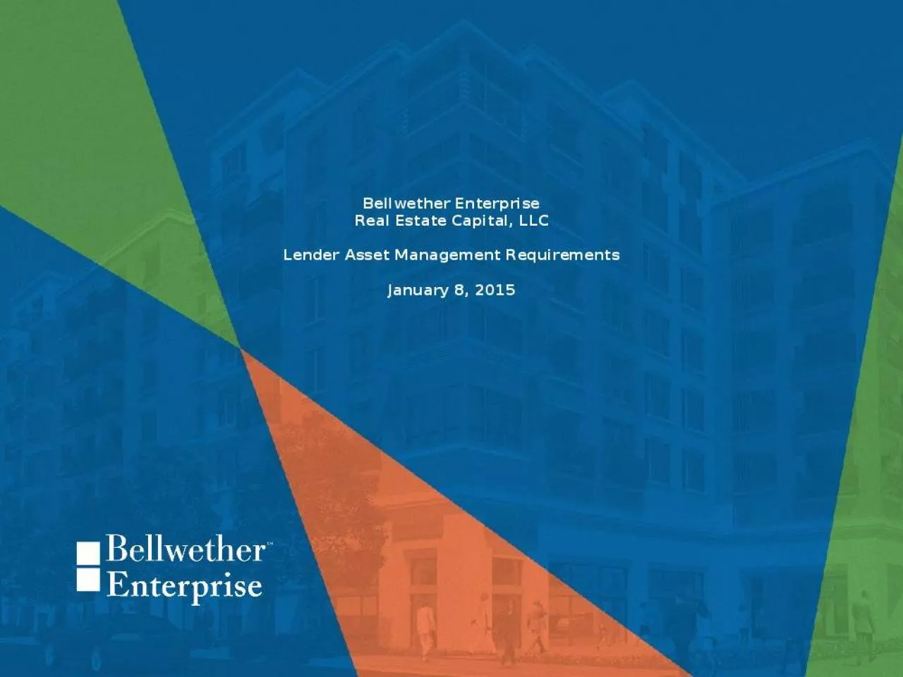 PPT-Bellwether Enterprise Real Estate Capital, LLC Lender Asset Management Requirements January