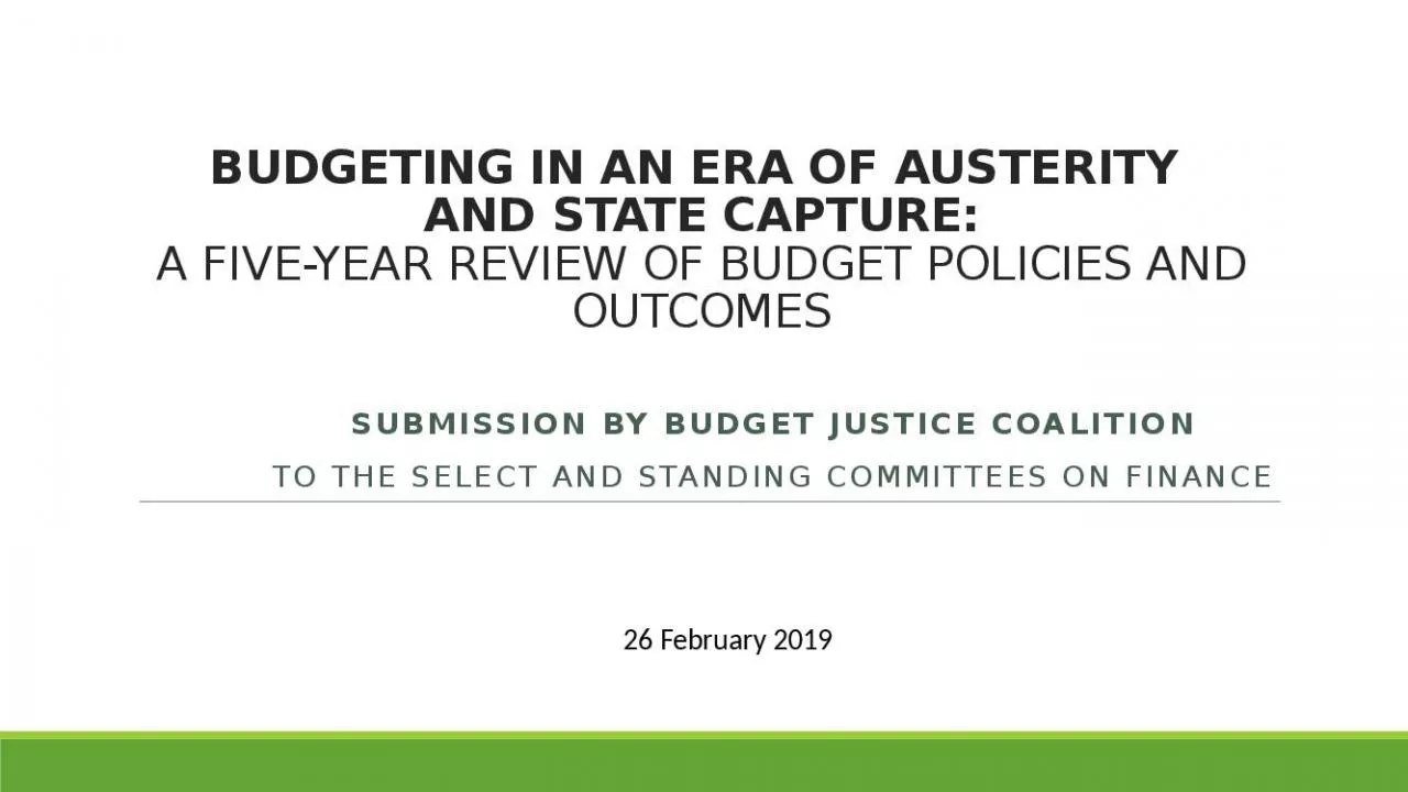 PPT-BUDGETING IN AN ERA OF AUSTERITY AND STATE CAPTURE: A FIVE-YEAR REVIEW OF BUDGET POLICIES