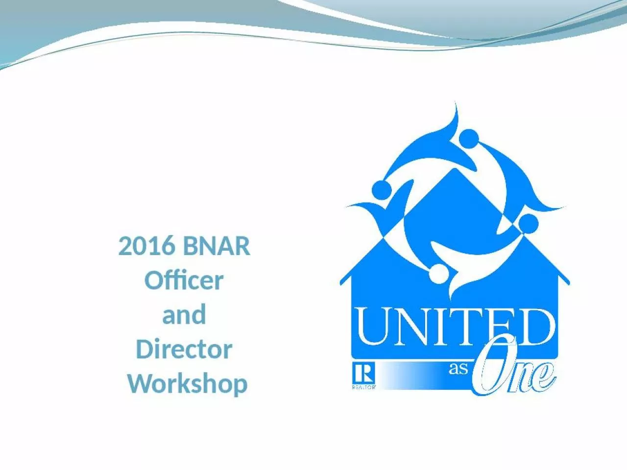 PPT-2016 BNAR Officer and Director Workshop