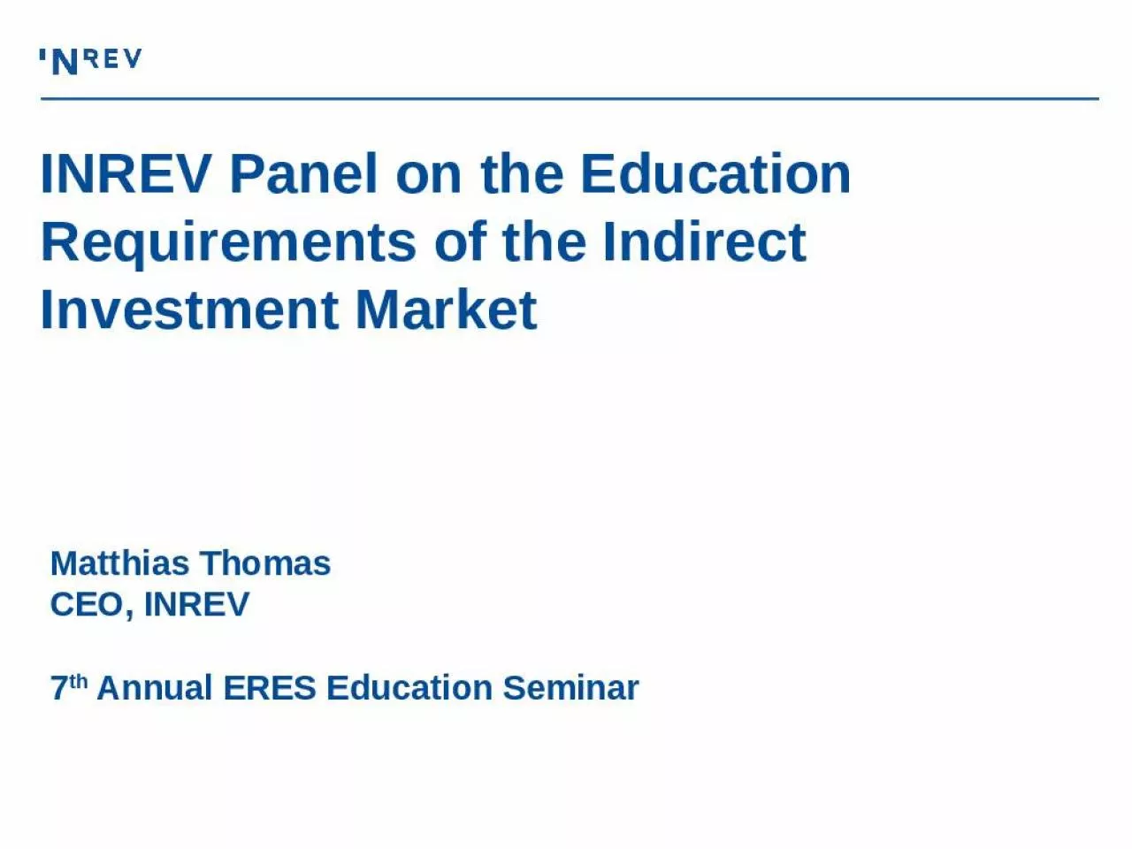 PPT-INREV Panel on the Education Requirements of the Indirect Investment Market