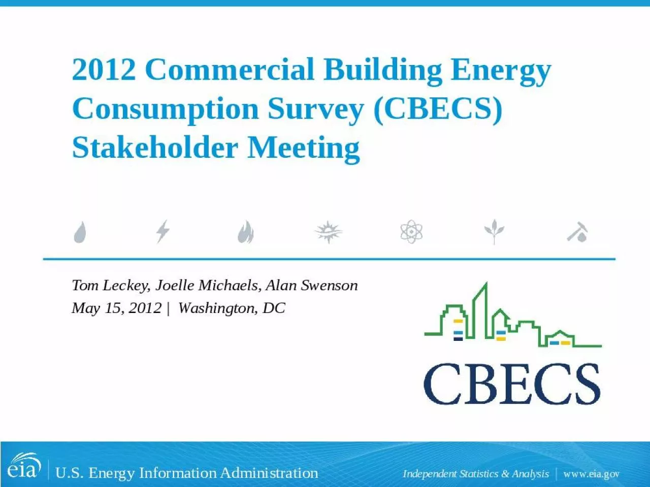 PPT-2012 Commercial Building Energy Consumption Survey (CBECS) Stakeholder Meeting