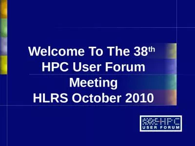 Welcome To The 38th  HPC User Forum Meeting HLRS October 2010