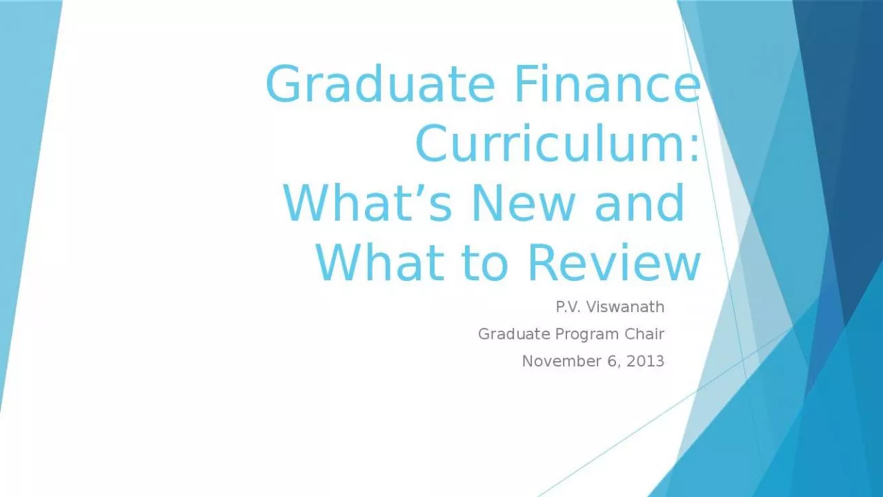 PPT-Graduate Finance Curriculum: What s New and What to Review