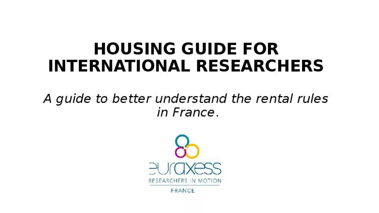 PPT-HOUSING GUIDE FOR INTERNATIONAL RESEARCHERS A guide to better understand the rental rules