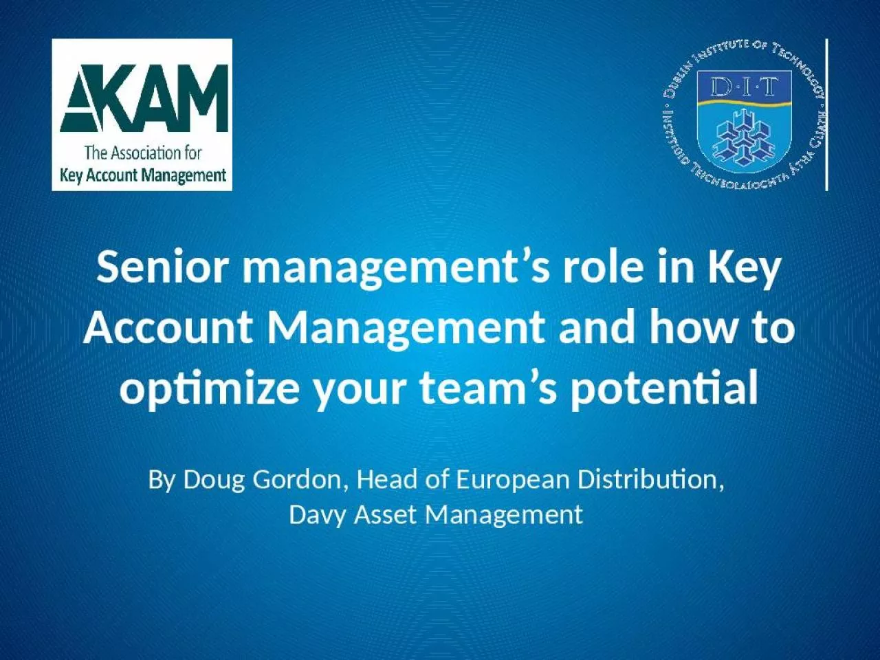 PPT-Senior management s role in Key Account Management and how to optimize your team s potential