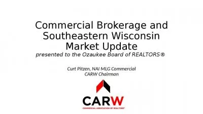 Commercial Brokerage and Southeastern Wisconsin Market Update presented to the Ozaukee Board of REALTORS