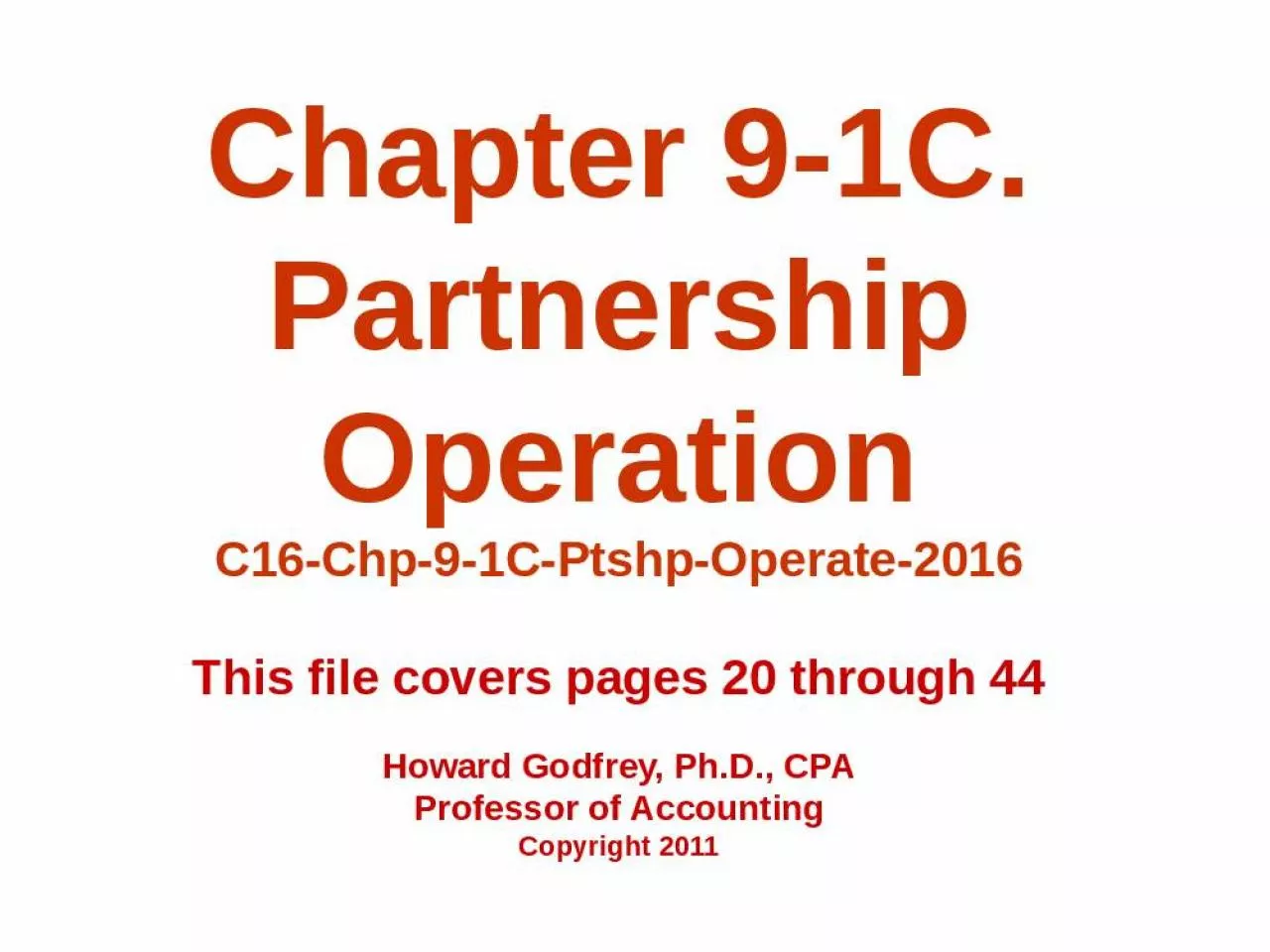 PPT-Chapter 9-1C. Partnership Operation C16-Chp-9-1C-Ptshp-Operate-2016 This file covers