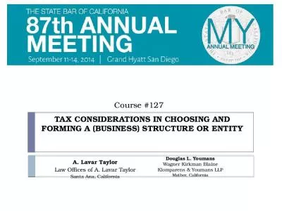 TAX CONSIDERATIONS IN CHOOSING AND FORMING A (BUSINESS) STRUCTURE OR ENTITY