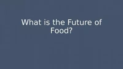 What is the Future of Food?