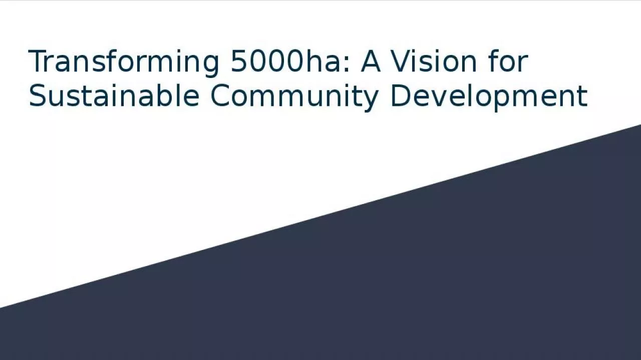 PPT-Transforming 5000ha: A Vision for Sustainable Community Development