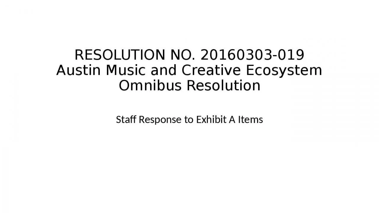 PPT-RESOLUTION NO. 20160303-019 Austin Music and Creative Ecosystem Omnibus Resolution