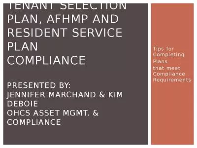 Tenant Selection  Plan, AFHMP and Resident Service Plan Compliance Presented By: Jennifer Marchand & Kim DeBoie  OHCS Asset Mgmt. & Compliance