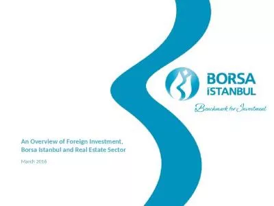 An Overview of Foreign Investment, Borsa Istanbul and Real Estate Sector March 2016