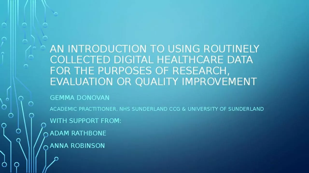 PPT-An introduction to using routinely collected digital healthcare data for the purposes