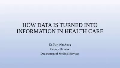 HOW DATA IS TURNED INTO INFORMATION IN HEALTH CARE