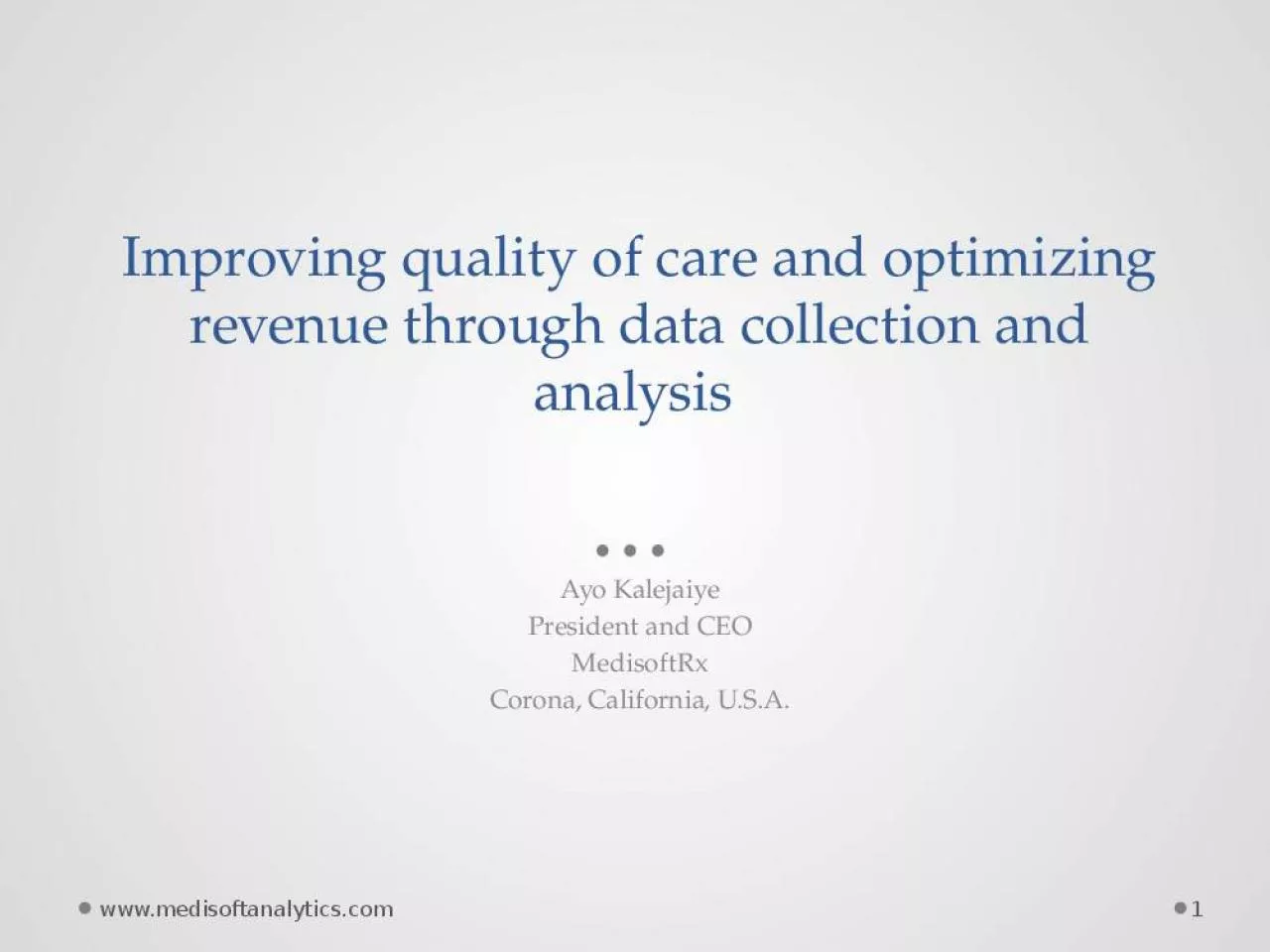 PPT-Improving quality of care and optimizing revenue through data collection and analysis