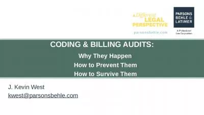 CODING & BILLING AUDITS:    Why They Happen     How to Prevent Them     How to Survive