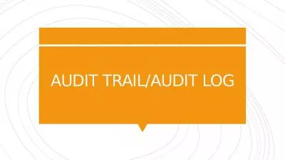 AUDIT TRAIL/AUDIT LOG