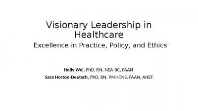 Visionary Leadership in Healthcare  Excellence in Practice, Policy, and Ethics