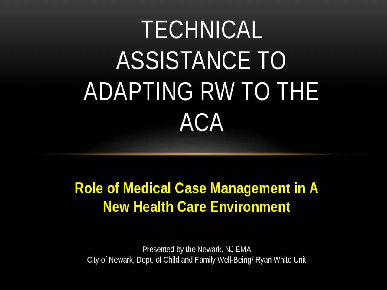 PPT-Technical Assistance to Adapting RW to the ACA