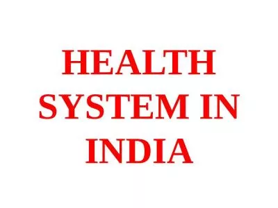 HEALTH SYSTEM IN INDIA