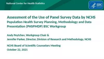 Assessment of the Use of Panel Survey Data by NCHS Population Health Survey Planning, Methodology and Data Presentation (PHSPMDP) BSC Workgroup