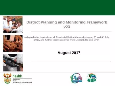 District Planning and Monitoring Framework v23 (adapted after inputs from all Provincial DoH at the workshop on 5th and 6th July 2017, and further inputs received from LP, KZN, NC and MPU)