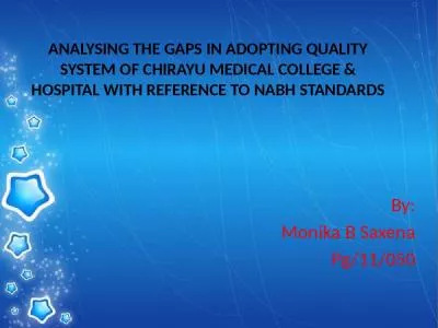 ANALYSING THE GAPS IN ADOPTING QUALITY SYSTEM OF CHIRAYU MEDICAL COLLEGE & HOSPITAL WITH REFERENCE TO NABH STANDARDS