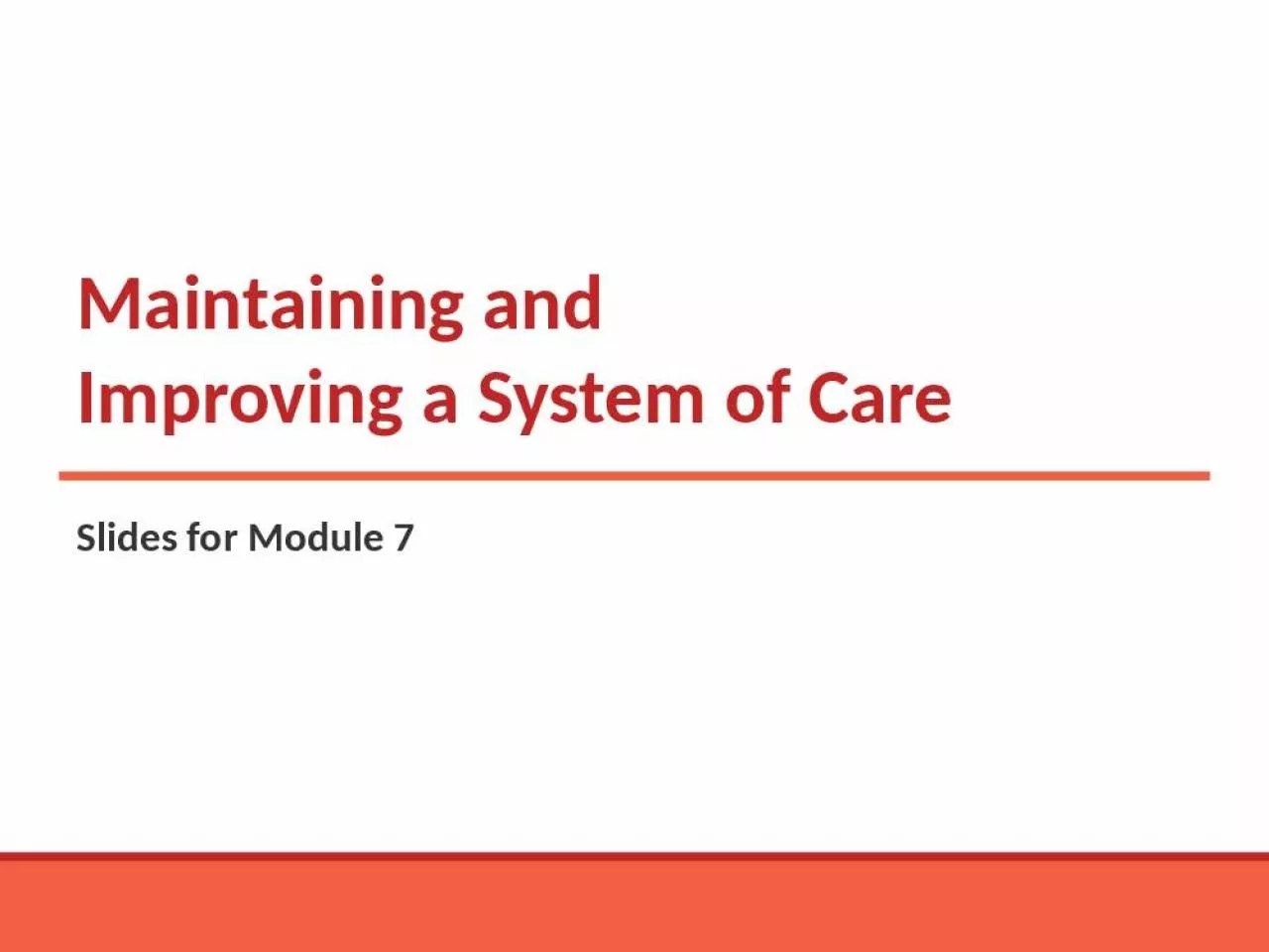 PPT-Maintaining and Improving a System of Care 1