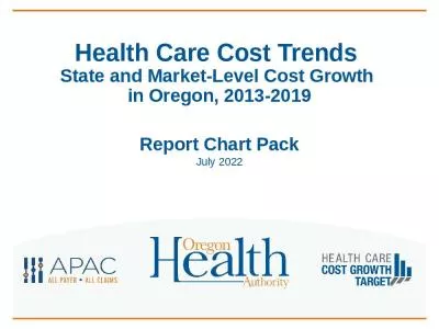 Health Care Cost Trends  State and Market-Level Cost Growth  in Oregon, 2013-2019