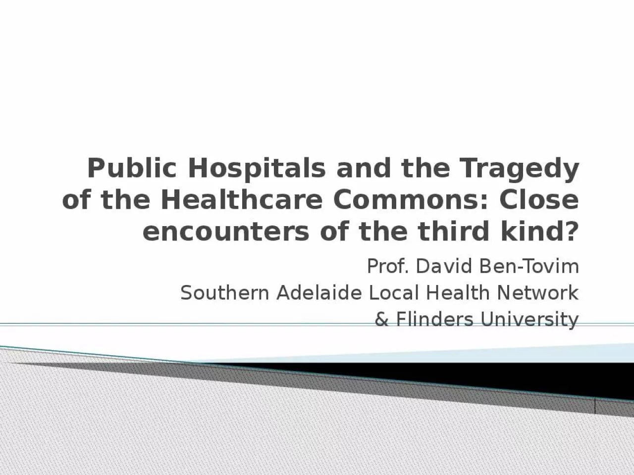 PPT-Public Hospitals and the Tragedy of the Healthcare Commons: Close encounters of the third