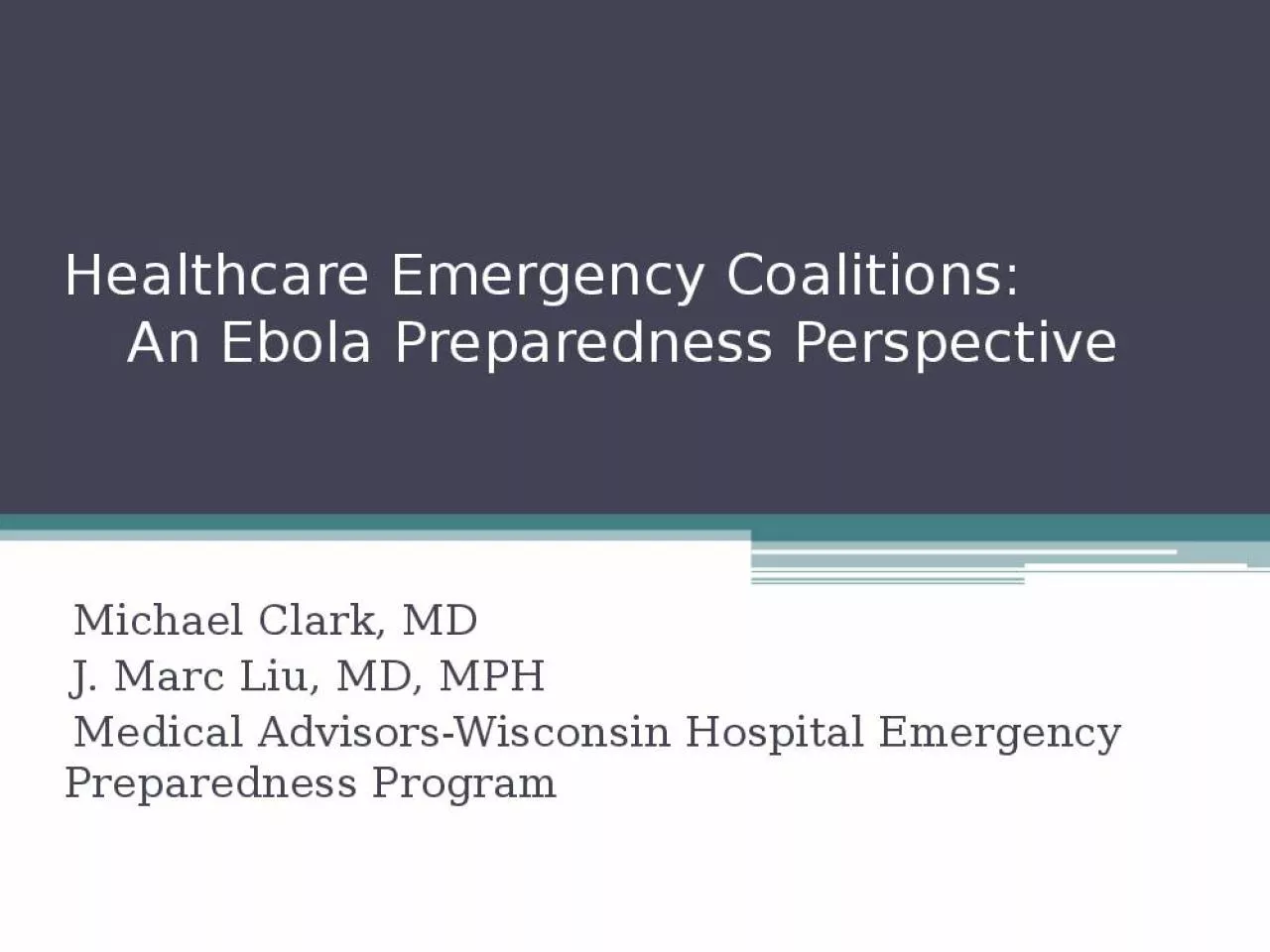 PPT-Healthcare Emergency Coalitions: An Ebola Preparedness Perspective