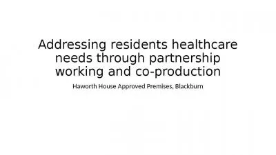 Addressing residents healthcare needs through partnership working and co-production