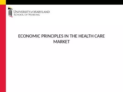 ECONOMIC PRINCIPLES IN THE HEALTH CARE MARKET