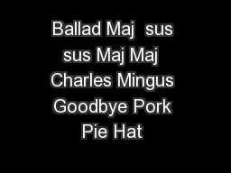 Ballad Maj  sus sus Maj Maj  Charles Mingus Goodbye Pork Pie Hat 